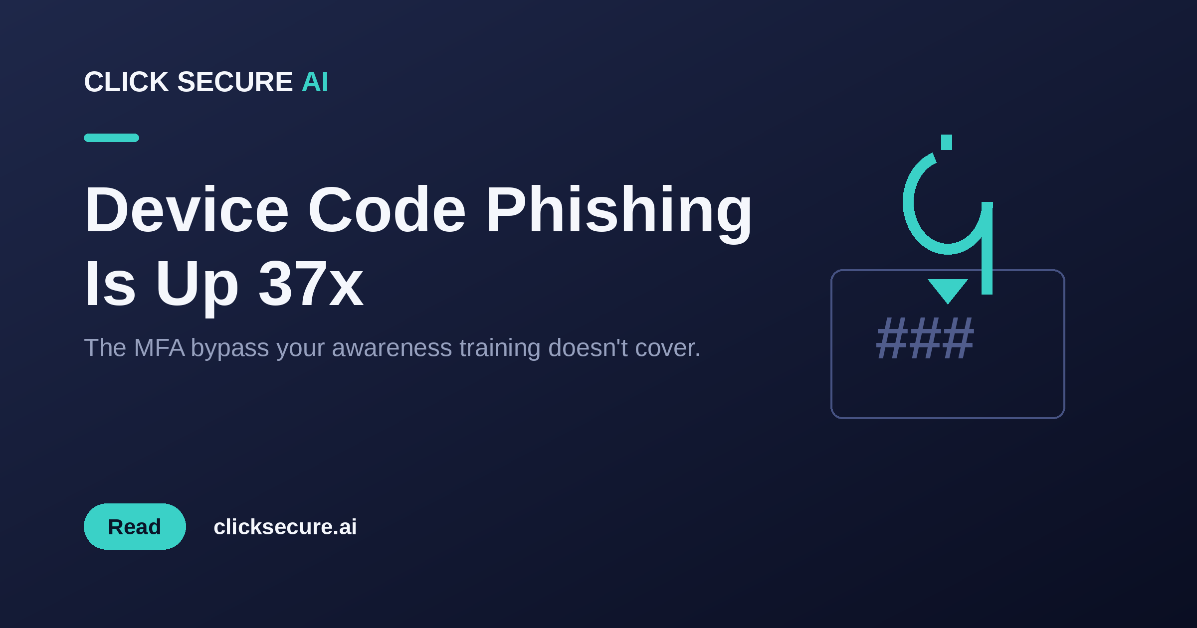 Phishing-ul prin cod de dispozitiv a crescut de 37 de ori — ocolirea MFA pe care trainingul tău n-o acoperă